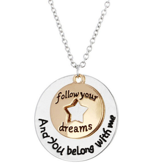 Follow Your Dreams and You Belong with Me Necklace 